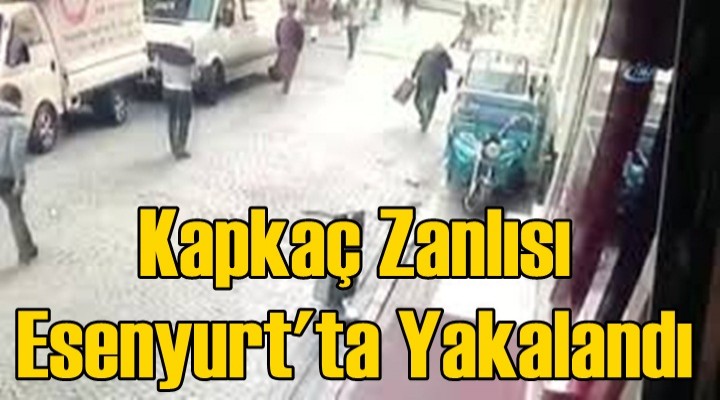 Kapkaç Zanlısı Esenyurt'ta Yakalandı
