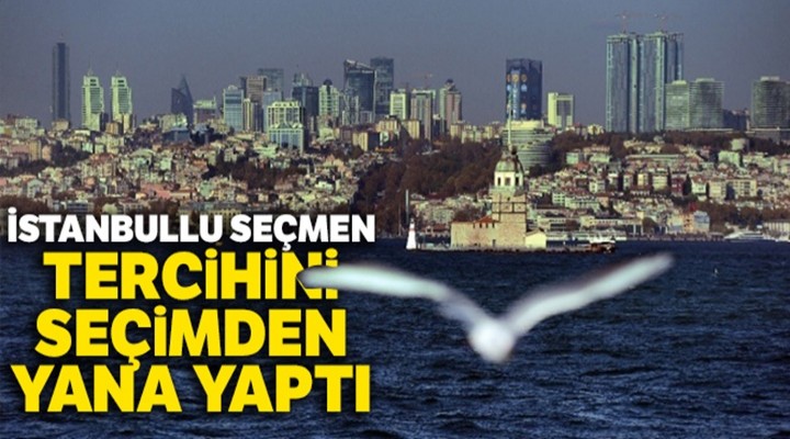 İstanbullu seçmen tercihini seçimden yana yaptı