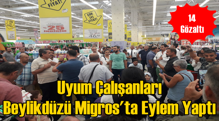 Uyum Çalışanları Beylikdüzü Migros'ta Eylem Yaptı