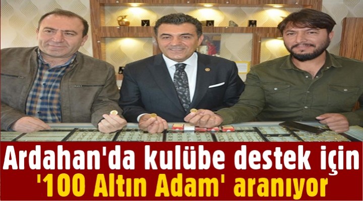 Ardahan'da kulübe destek için '100 Altın Adam' aranıyor