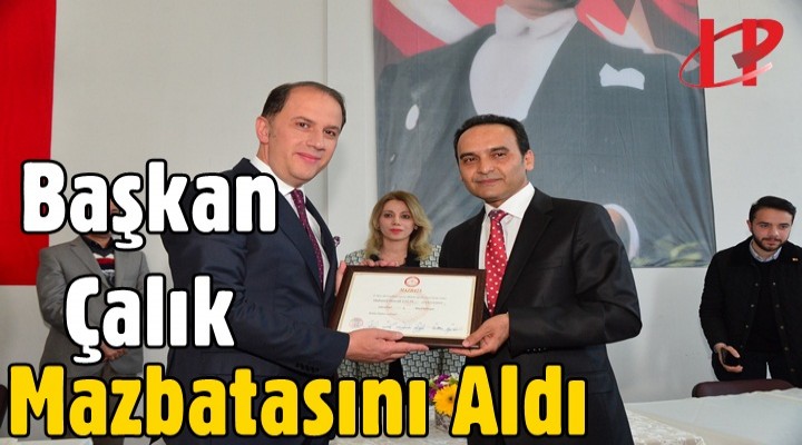 Başkan Mehmet Murat Çalık Mazbatasını Aldı