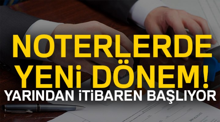 Noterlerde yeni dönem!