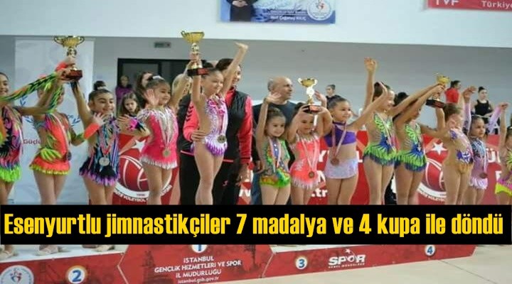 Esenyurtlu jimnastikçiler 7 madalya ve 4 kupa ile döndü