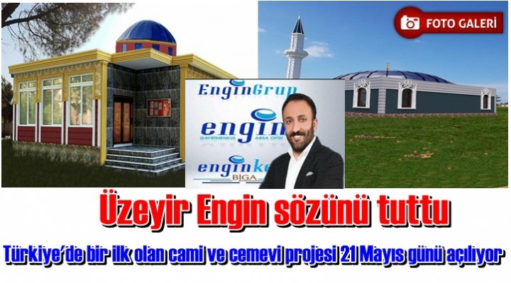 Üzeyir Engin sözünü tuttu