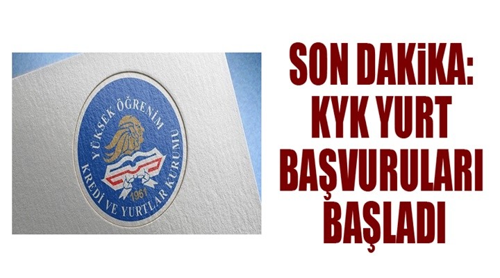KYK yurt başvuruları başladı