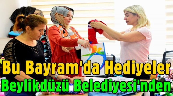 Bu Bayram'da Hediyeler Beylikdüzü Belediyesi'nden