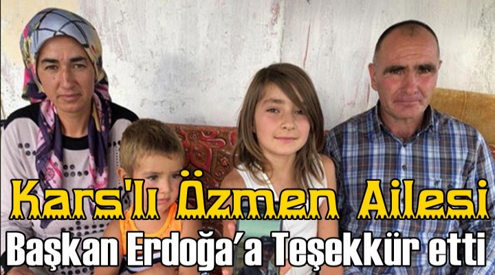 Özmen Ailesi'nden Erdoğan'a Teşekkür