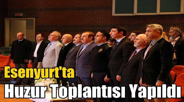 Esenyurt'ta Huzur Toplantısı Yapıldı