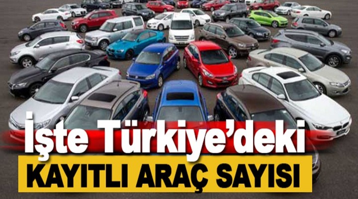 Türkiye’deki araç sayısı 23 milyona yaklaştı