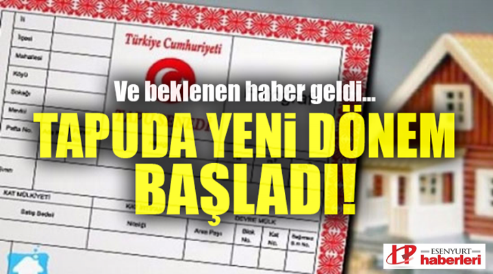 Tapu'da yeni sistem başladı