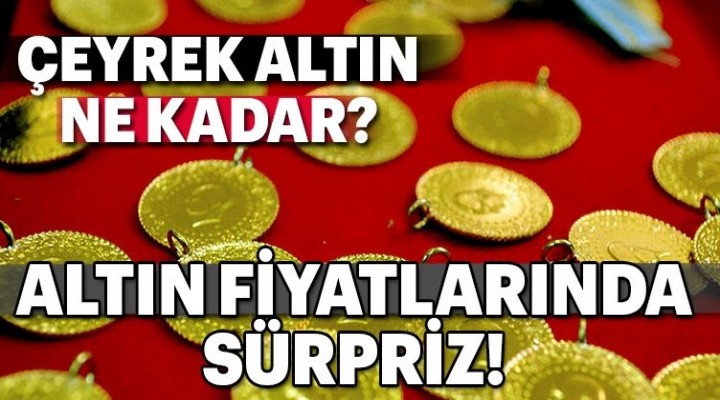 Altın Fiyatlarında Süpriz