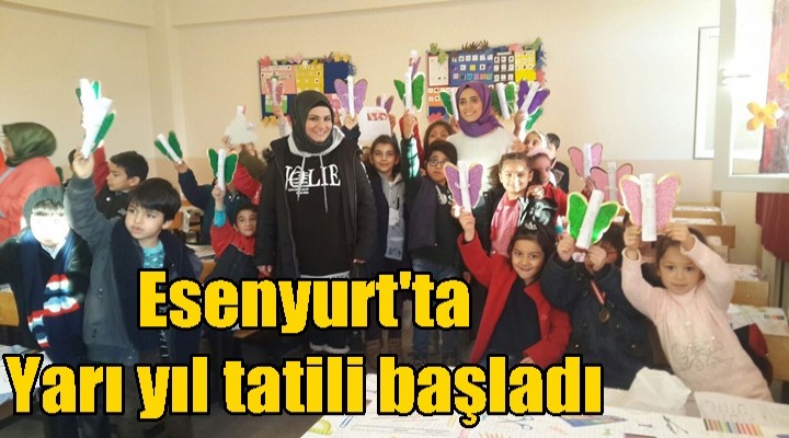 Esenyurt'ta Yarı yıl tatili başladı