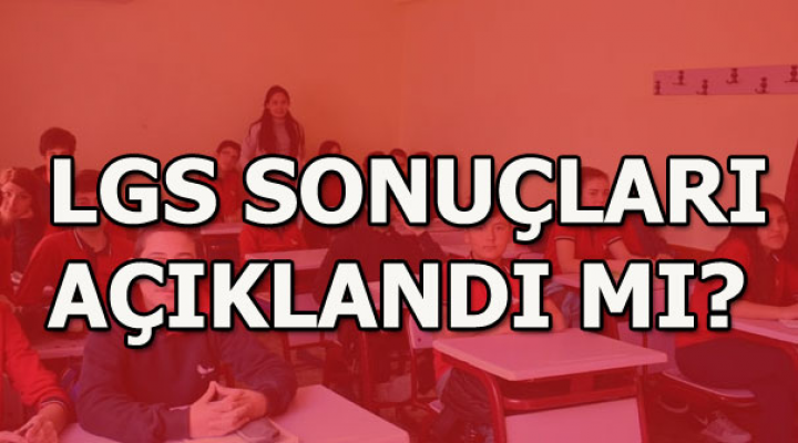 LGS sonuçları bugün açıklanacak