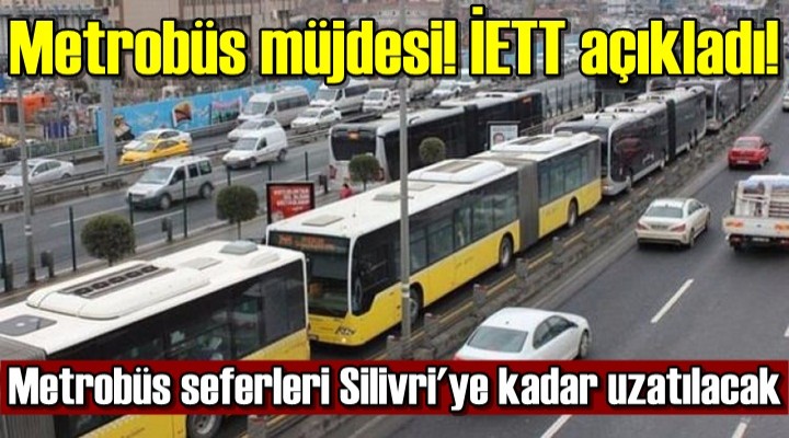 Metrobüs müjdesi!