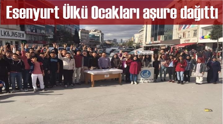 Esenyurt Ülkü Ocakları aşure dağıttı