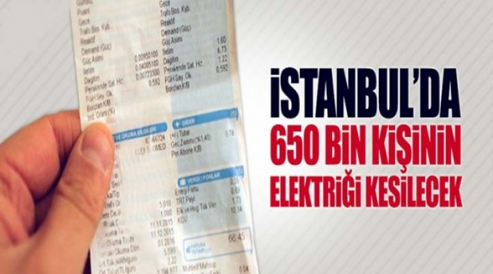 650 bin abonenin elektriği kesilecek!