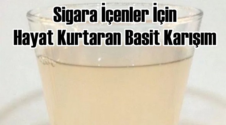 Sigara İçenler İçin Hayat Kurtaran Basit Karışım