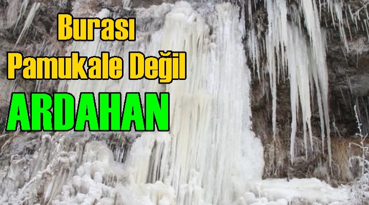 Burası Pamukale Değil Ardahan
