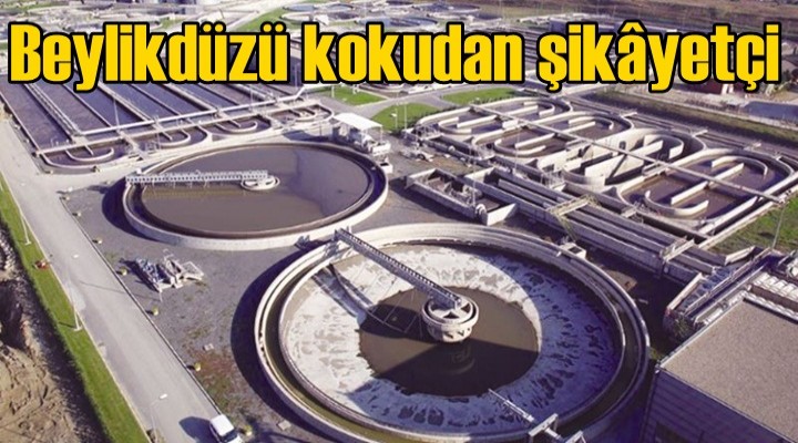 Beylikdüzü kokudan şikâyetçi