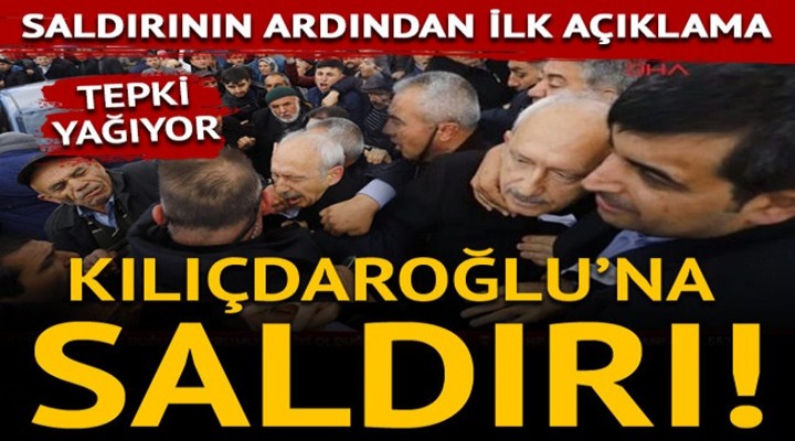 Kemal Kılıçdaroğlu'na saldırı! Saldırının ardından ilk açıklama