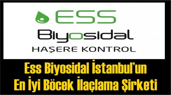 Ess Biyosidal İstanbul’un En İyi Böcek İlaçlama Şirketi