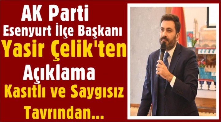AK Parti İlçe Başkanı Çelik'ten Meclis Açıklaması
