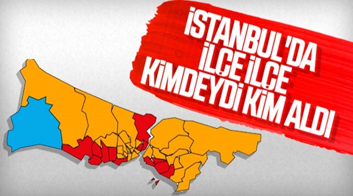 İstanbul'da dört ilçe el değiştirdi: İttifaklar iki ilçe aldı, iki ilçe verdi