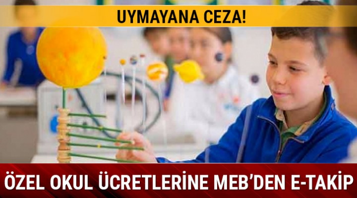 Özel okul ücretlerine MEB’den e-takip