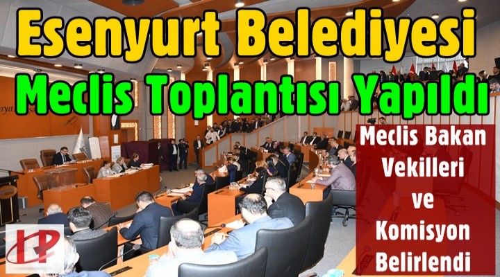 Esenyurt Belediyesi Meclis Toplantısı Yapıldı