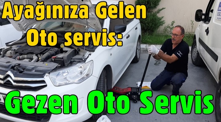 Ayağınıza Gelen Oto servis: Gezen Oto Servis