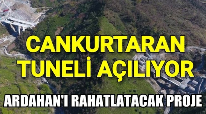 Artvin'deki Cankurtaran Tüneli açılıyor
