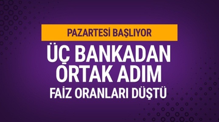 3 Bankadan ortak adım