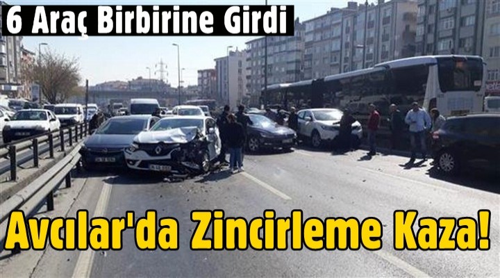 Avcılar'da zincirleme kaza!