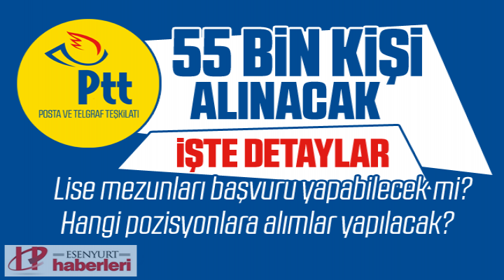 PTT 55 bin memur alacak!