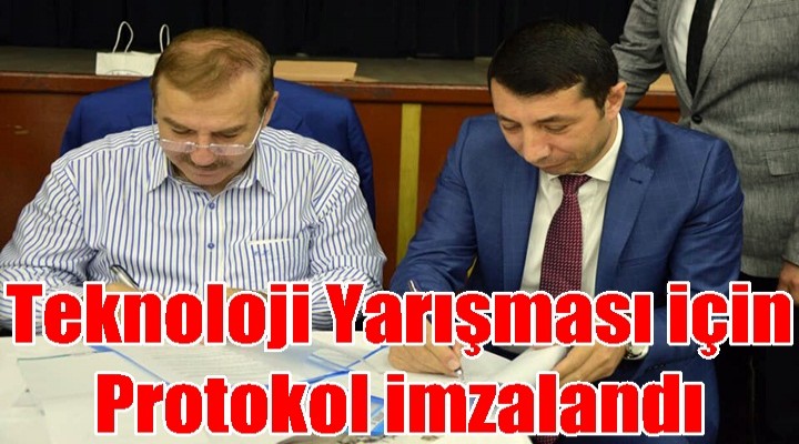 Teknoloji Yarışması için Protokol imzalandı