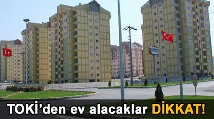 TOKİ'den Uyarı!