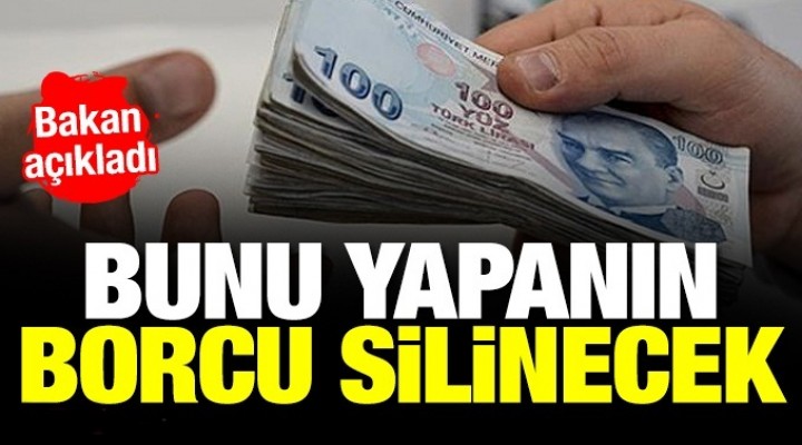 Bunu yapanın borcu siliniyor