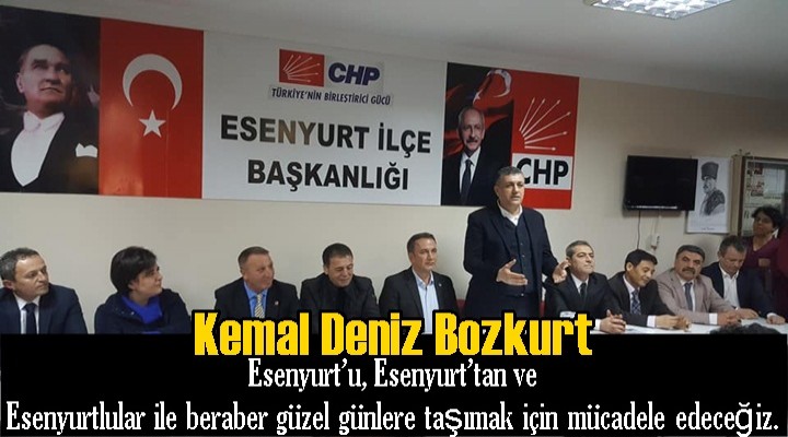 CHP Esenyurt Belediye Başkan Adayı Kemal Deniz Bozkurt’tan Açıklama