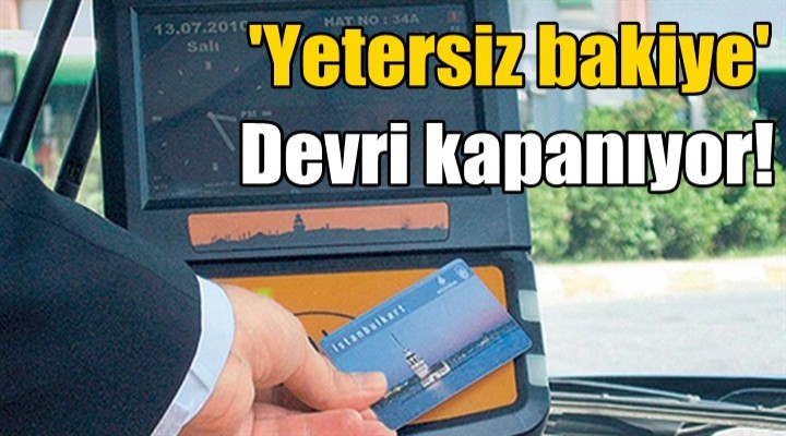 Yetersiz bakiye devri kapanıyor!