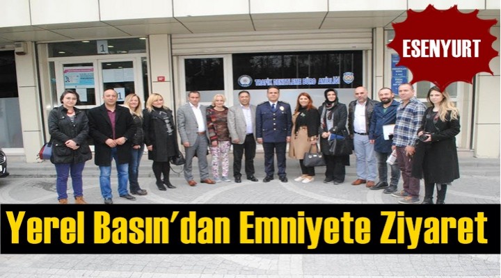 Yerel Basın'dan Emniyete Ziyaret