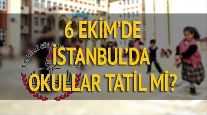 6 Ekim okullar tatil mi?