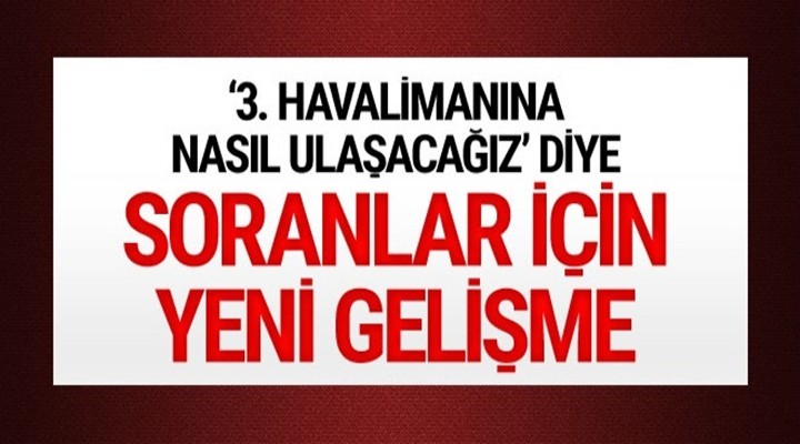 İstanbul Yeni Havalimanı’na 18 hat üzerinden 150 otobüsle ulaşım