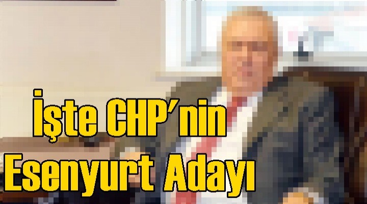 İşte CHP'nin Esenyurt Adayı