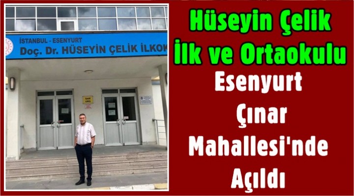 Hüseyin Çelik İlk ve Ortaokulu Esenyurt'ta Açıldı