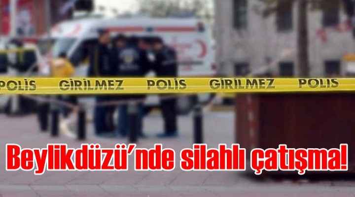 Beylikdüzü'nde silahlı çatışma!