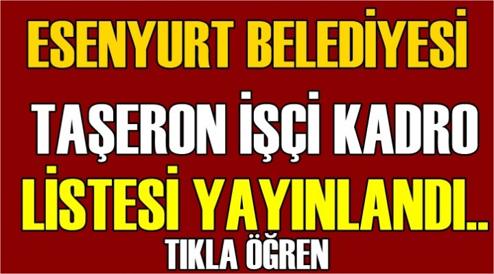 Esenyurt Belediyesi Taşeron işçi kadro listesi açıklandı