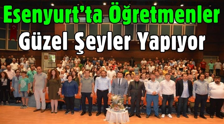 Esenyurt’ta Öğretmenler Güzel Şeyler Yapıyor