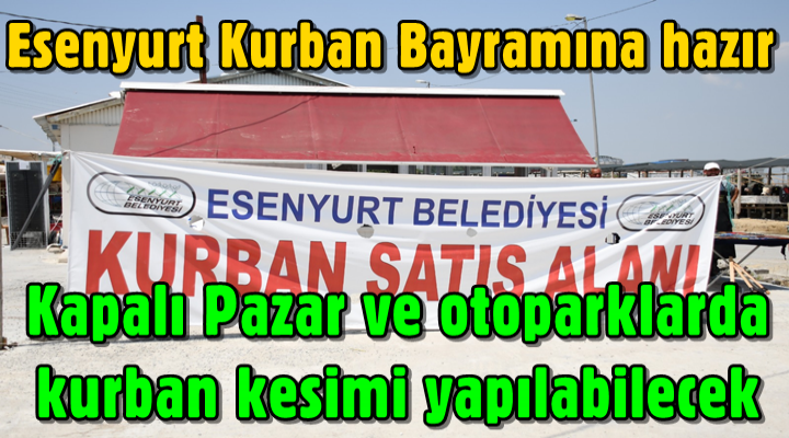 Esenyurt Kurban Bayramına hazır