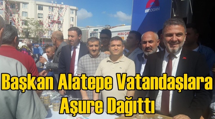 Başkan Alatepe Vatandaşlara Aşure Dağıttı