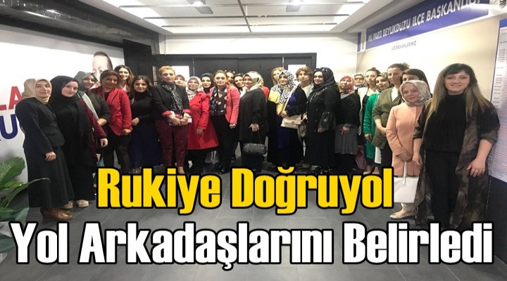 Rukiye Doğruyol yol arkadaşlarını belirledi